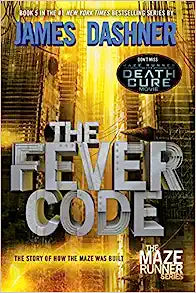 The Fever Code (Maze Runner, Book Five; Prequel) (The Maze Runner Series) (Hardcover)