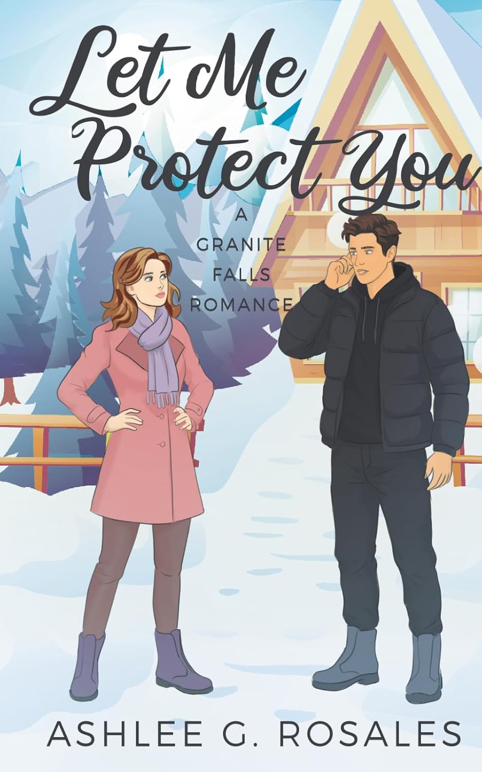 Let Me Protect You: A Granite Falls Romance (Welcome to Granite Falls)