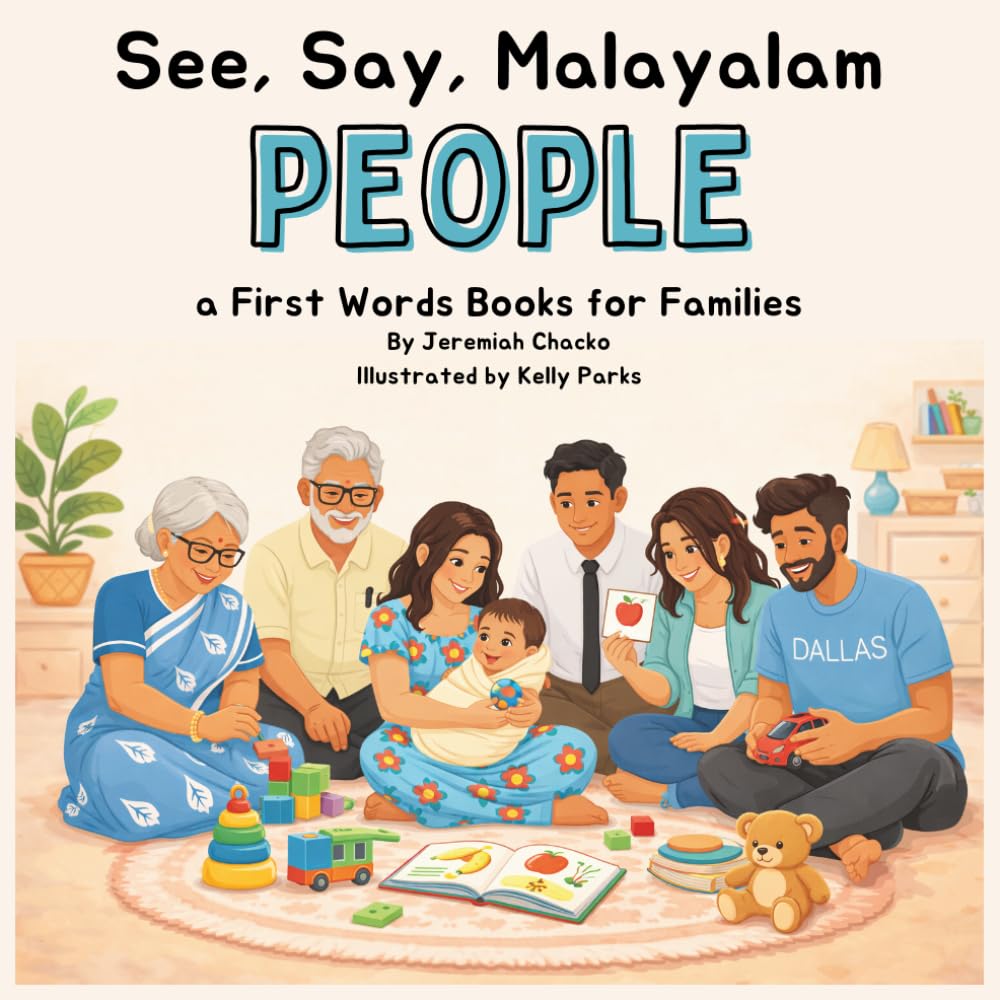 See, Say, Malayalam: First Words for Families: Learn Malayalam Through Pictures, Pronunciation, and Everyday Phrases (See, Say, Malayalam: Volume 1)