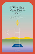 I Who Have Never Known Men