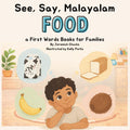 See, Say, Malayalam: Food: First Words for Families | Learn Malayalam Through Pictures and Pronunciation (See, Say, Malayalam: Volume 1)
