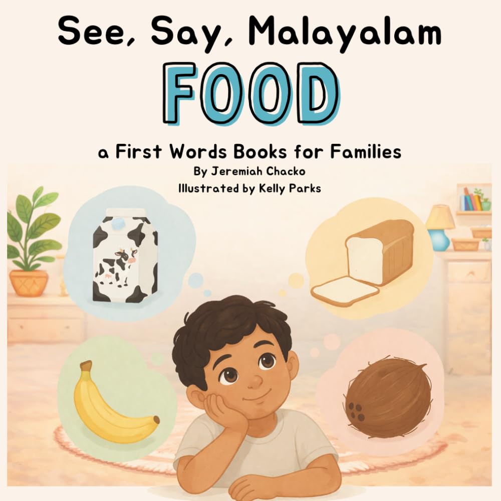 See, Say, Malayalam: Food: First Words for Families | Learn Malayalam Through Pictures and Pronunciation (See, Say, Malayalam: Volume 1)