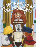 So You Want to Be President?