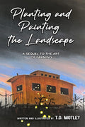 Planting and Painting the Landscape: A Sequel to The Art of Farming