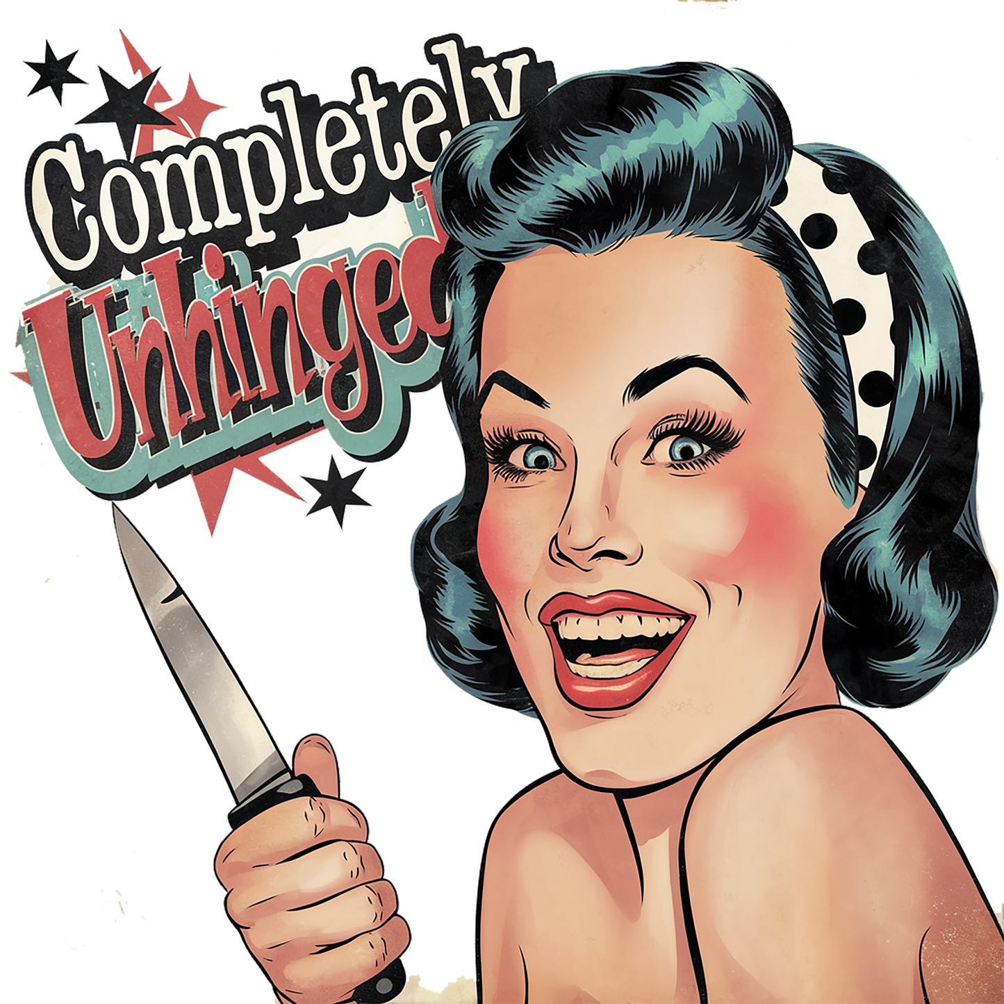 Completely Unhinged - Funny Meme - Fridge Magnet