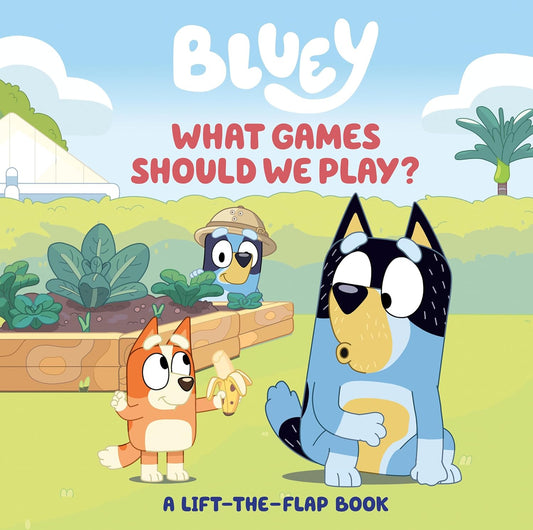 Bluey: What Games Should We Play?: A Lift-the-Flap Book Board book