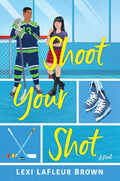 Shoot Your Shot: A Hockey Romance Novel