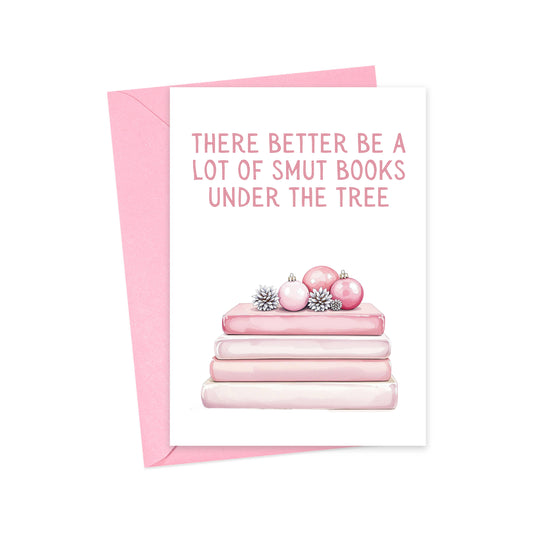 Greeting Card - There better be a lot of Smut Books Under the Tree