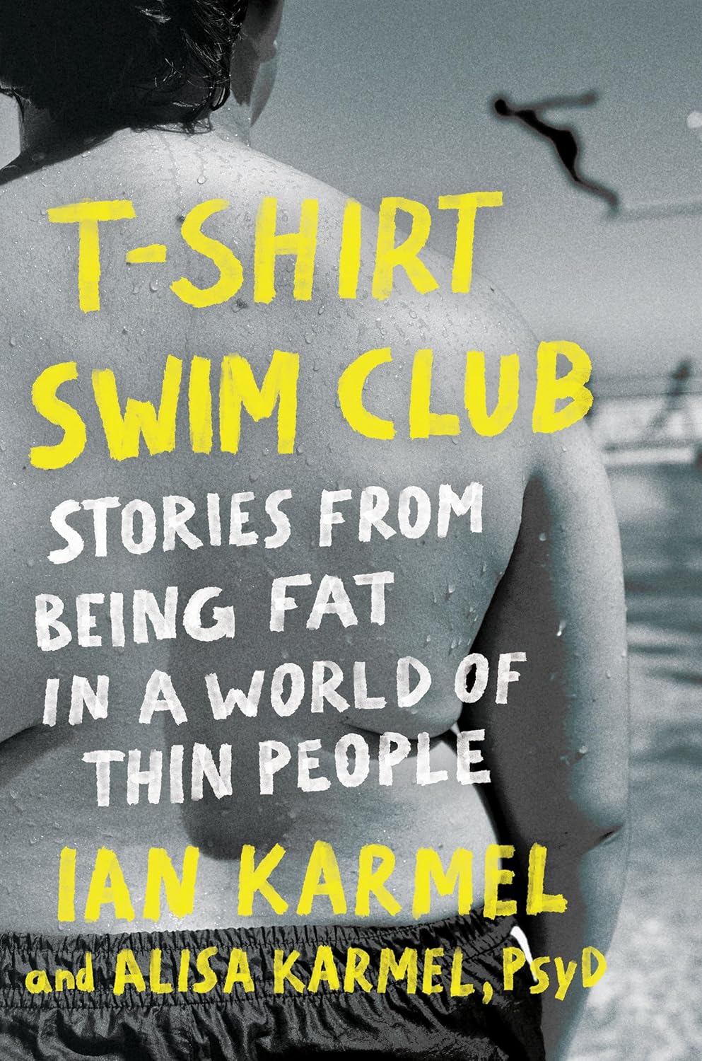 T-Shirt Swim Club: Stories From Being Fat in a World of Thin People