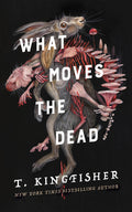 What Moves The Dead:  #1
