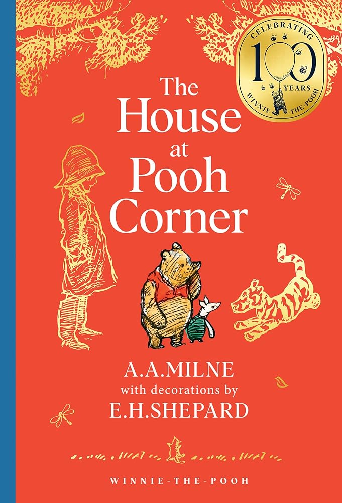Winnie-the-Pooh: The House at Pooh Corner: Official NEW collectable edition of definitive, original illustrated Pooh stories from Milne and Shepard (Winnie-the-Pooh – Classics 100th Anniversary) cover image