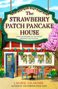 The Strawberry Patch Pancake House: A brand new small town romance from the author of TikTok phenomenon The Pumpkin Spice Cafe (Dream Harbor) (Book 4) cover image