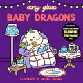Baby Dragons: The new for 2026 cute and comfy glow-in-the-dark colouring book, perfect for fans of cosy fantasy (Cozy Glow) cover image
