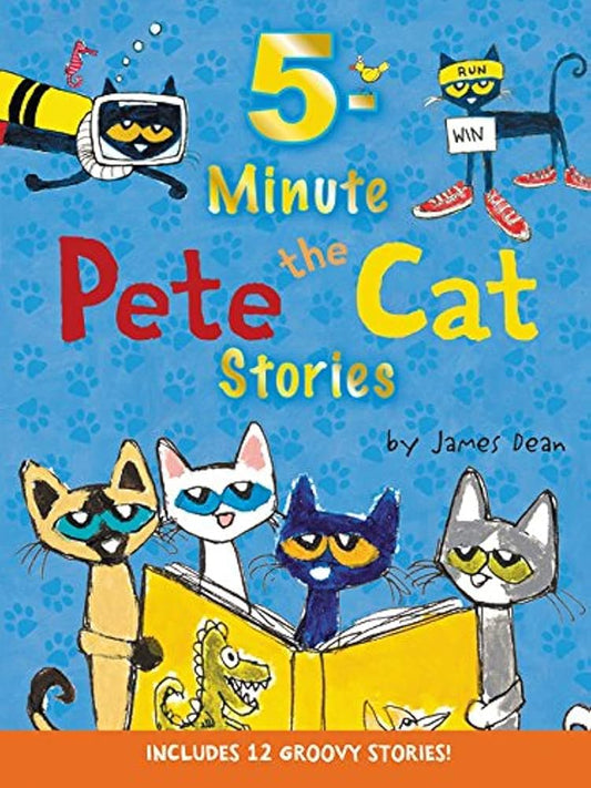 Pete the Cat: 5-Minute Pete the Cat Stories: Includes 12 Groovy Stories! cover image