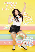 I'll Be the One: A Fun and Body Positive K-Pop Rom-Com About a Plus-Size Teen Breaking Rules cover image
