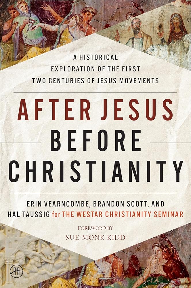 After Jesus Before Christianity: A Historical Exploration of the First Two Centuries of Jesus Movements cover image