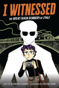I Witnessed: The Great Train Robbery of 1963: A Graphic Novel cover image