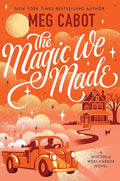 The Magic We Made: A Novel (Witches of West Harbor, 2) cover image