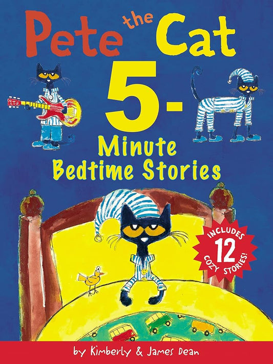 Pete the Cat: 5-Minute Bedtime Stories: 12 Bedtime Stories in 1 Book cover image