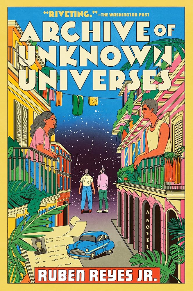 Archive of Unknown Universes: A Genre-Bending Novel Exploring Love, Conflict, and Alternate Realities During the El Salvadoran Civil War cover image