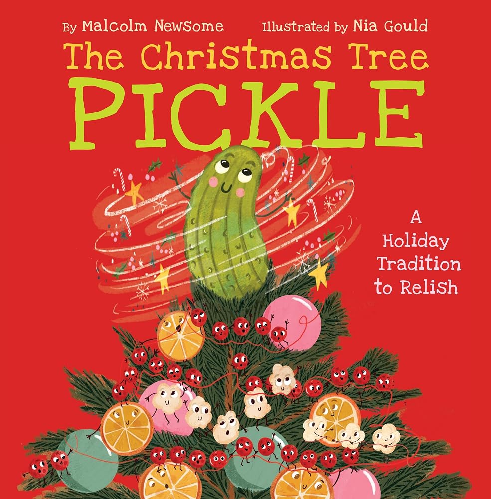 The Christmas Tree Pickle: A Holiday Tradition to Relish cover image
