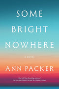 Some Bright Nowhere: A Novel cover image