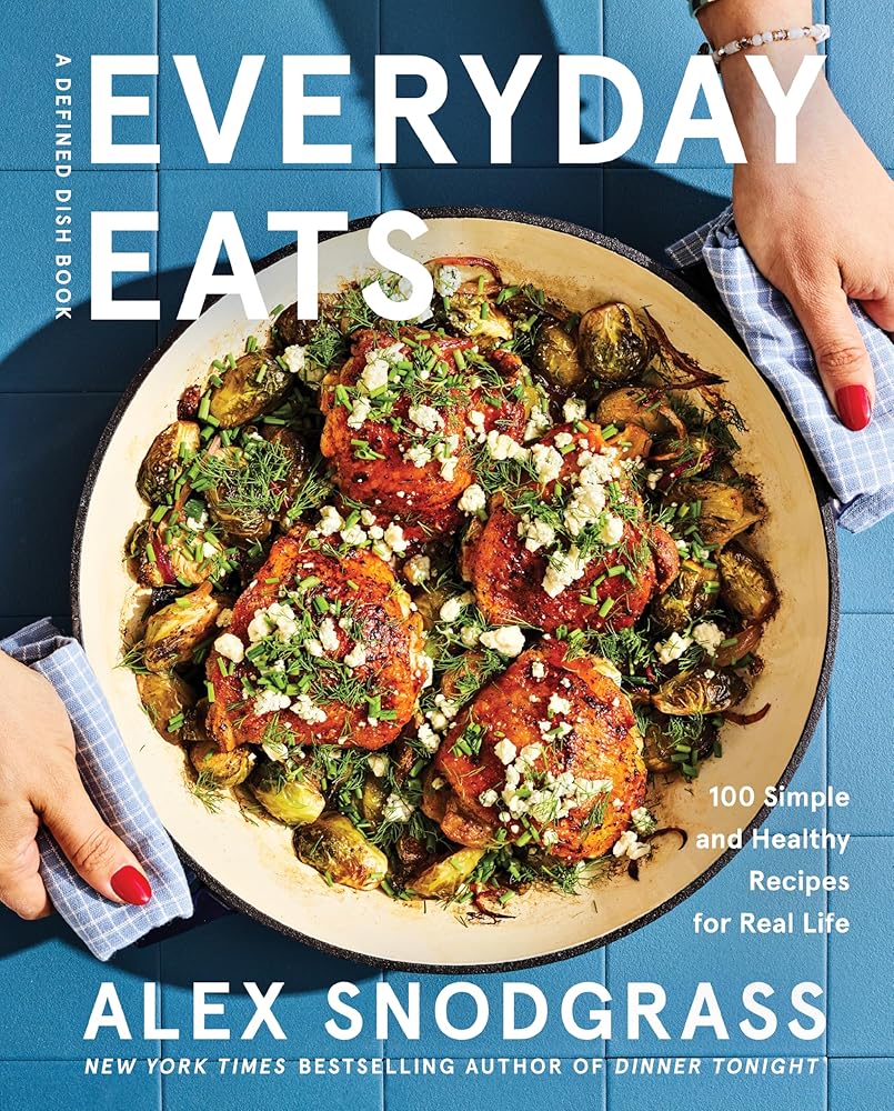 Everyday Eats: 100 Simple and Healthy Recipes for Real Life: 4 cover image