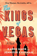 The Kings of Vegas: A Vegas Thriller of Mob Intrigue Family Betrayal and a Sister Who Won't Fold cover image
