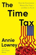 The Time Tax: How the Government Wastes Our Time―and How to Fix It cover image