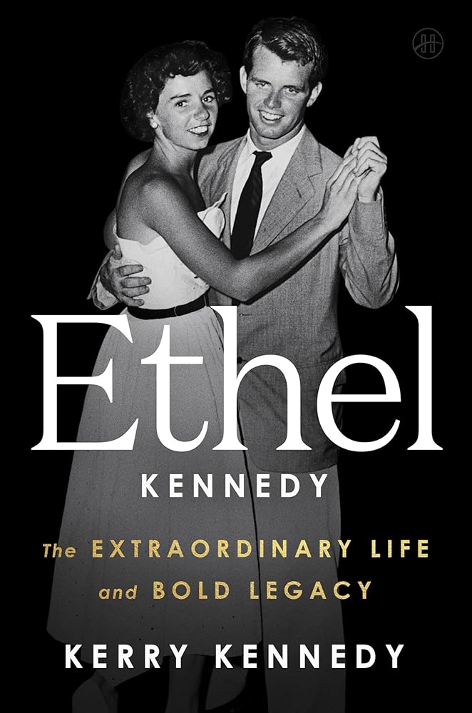 Ethel Kennedy: The Extraordinary Life and Bold Legacy cover image