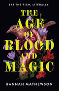 The Age of Blood and Magic: A Debut Dark Fantasy Filled With Mystery, Romance, and Social Satire cover image