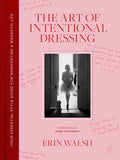 The Art of Intentional Dressing: Your Essential Style Guide for Manifesting a Magnetic Life cover image