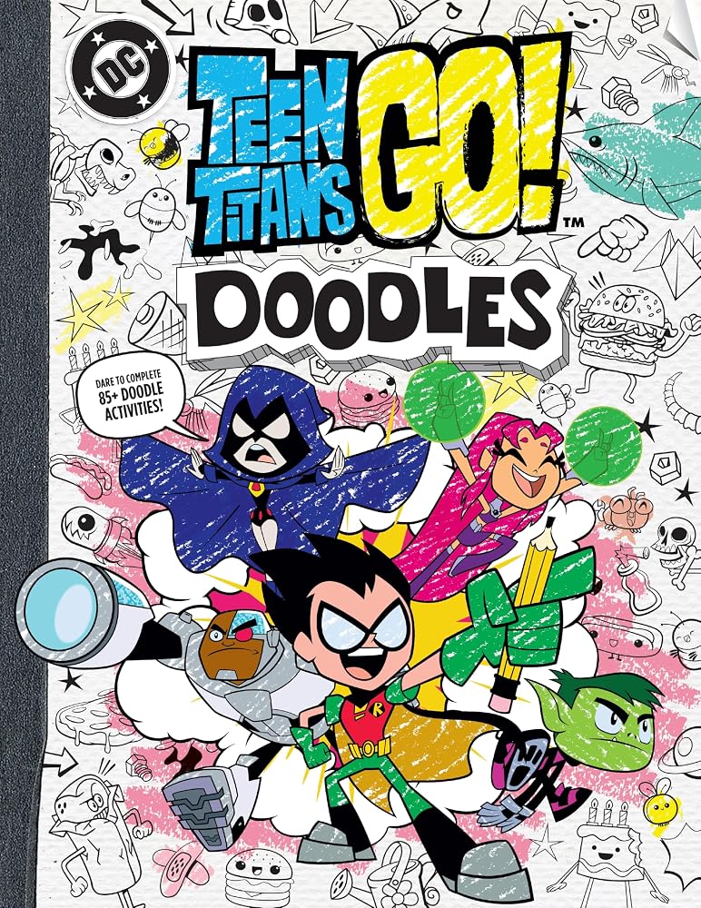 Teen Titans Go! Doodles: Dare to Complete 85+ Doodle Activities! cover image