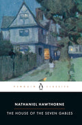 The House of the Seven Gables (The Penguin American Library) cover image