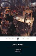 Capital: A Critique of Political Economy, Volume 1 (Penguin Classics) cover image
