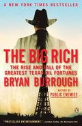 The Big Rich: The Rise and Fall of the Greatest Texas Oil Fortunes cover image