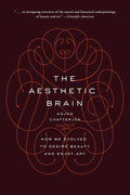 The Aesthetic Brain: How We Evolved to Desire Beauty and Enjoy Art cover image