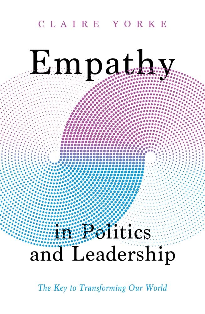 Empathy in Politics and Leadership: The Key to Transforming Our World cover image