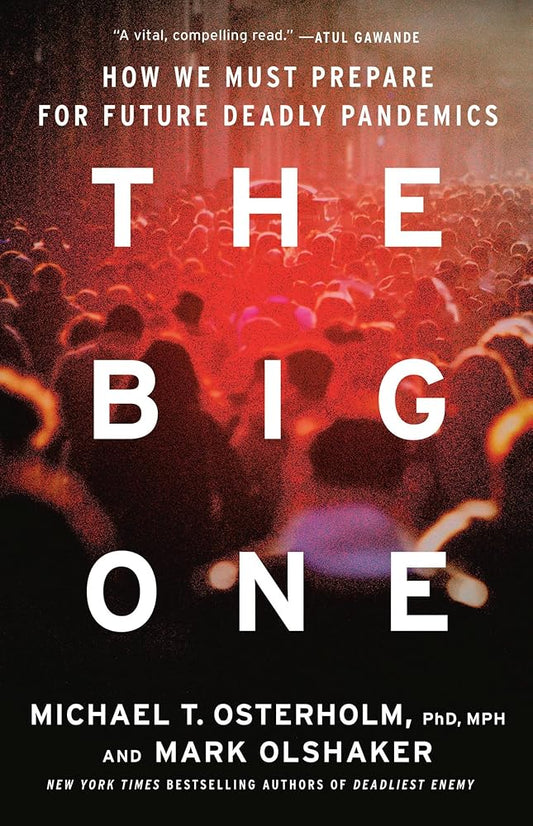 The Big One: How We Must Prepare for Future Deadly Pandemics cover image