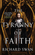 The Tyranny of Faith (Empire of the Wolf, 2) cover image