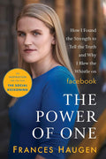 The Power of One: How I Found the Strength to Tell the Truth and Why I Blew the Whistle on Facebook cover image