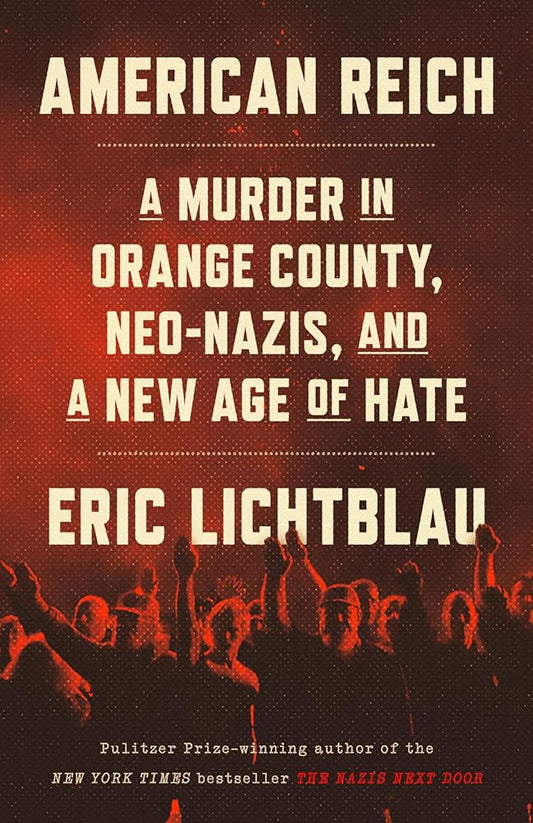 American Reich: A Murder in Orange County, Neo-Nazis, and a New Age of Hate cover image