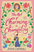 The Art of Charming a Changeling (Pigments & Paramours, 1)