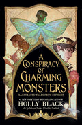 A Conspiracy of Charming Monsters: Illustrated Tales from Elfhame (The Folk of the Air) cover image