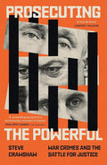 Prosecuting the Powerful: War Crimes and the Battle for Justice cover image