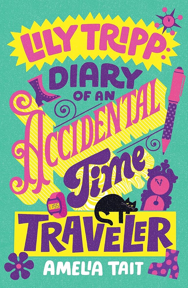 Lily Tripp: Diary of an Accidental Time Traveler: 1 cover image