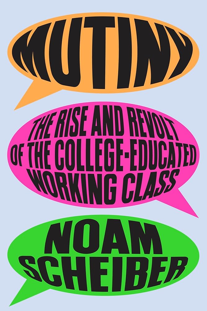 Mutiny: The Rise and Revolt of the College-Educated Working Class cover image