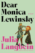 Dear Monica Lewinsky: A Novel cover image