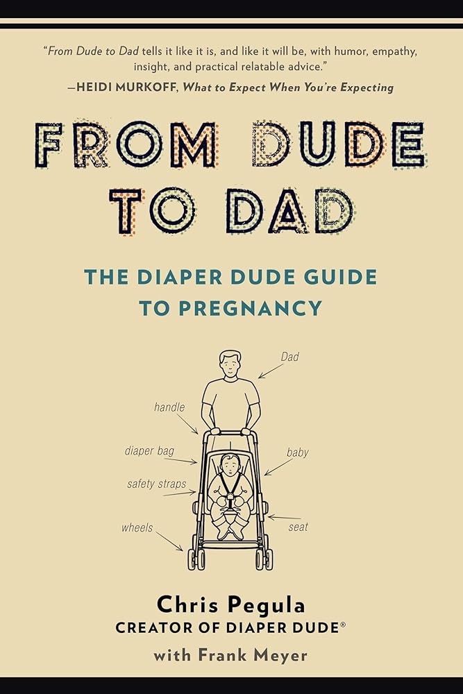 From Dude to Dad: The Diaper Dude Guide to Pregnancy cover image