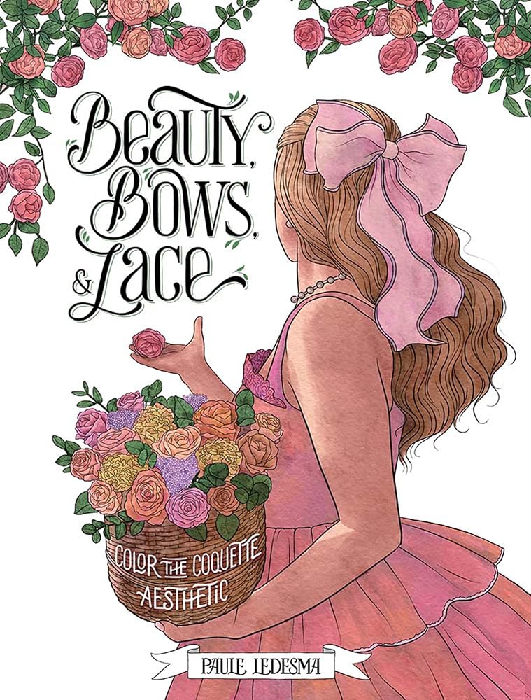 Beauty, Bows, and Lace: Color the Coquette Aesthetic (Dover Adult Coloring Books) cover image